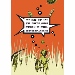 ISBN The Brief and Frightening Reign of Phil, Anglais, Livre broché, 144 pages