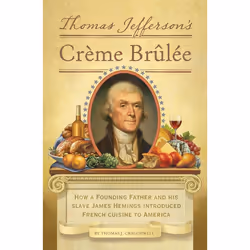 ISBN Thomas Jefferson’s Creme Brulee, nourriture &amp; boisson, Anglais, Couverture rigide, 256 pages