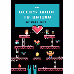 ISBN The Geek’s Guide to Dating, Couverture rigide, 208 pages