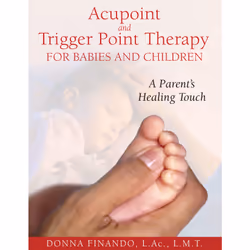 ISBN Acupoint and Trigger Point Therapy for Babies and Children, Anglais, Livre de poche, 240 pages