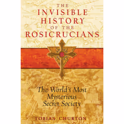 ISBN The Invisible History of the Rosicrucians, Anglais, Livre de poche, 576 pages
