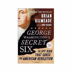 ISBN George Washington's Secret Six: The Spy Ring That Saved the American Revolution, histoire, Anglais, 272 pages