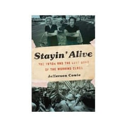 ISBN Stayin' Alive: The 1970s and the Last Days of the Working Class livre politique Anglais