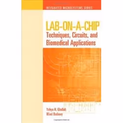 ISBN Lab-on-a-Chip : Techniques, Circuits, and Biomedical Applications, Anglais, Couverture rigide, 250 pages