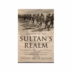 ISBN Shadow of the Sultan's Realm: Destruction of the Ottoman Empire and the Creation of the Modern ME, histoire, Anglais, Co ...