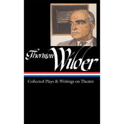 ISBN Thornton Wilder: Collected Plays and Writings on Theater livre classiques Anglais Couverture rigide