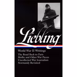 ISBN A. J. Liebling: World War II Writings (LOA #181), Couverture rigide, 1100 pages