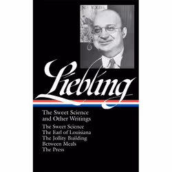 ISBN A. J. Liebling: The Sweet Science and Other Writings (LOA #191), classiques, Anglais, Couverture rigide, 1050 pages