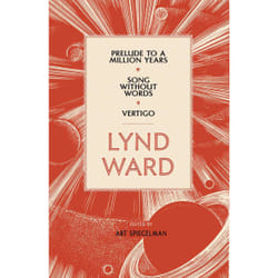 ISBN Lynd Ward: Prelude to a Million Years, Song Without Words, Vertigo (LOA #211) Couverture rigide