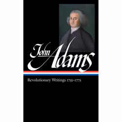 ISBN John Adams: Revolutionary Writings 1755-1775 (LOA #213), classiques, Anglais, Couverture rigide, 750 pages