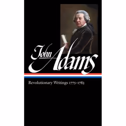 ISBN John Adams: Revolutionary Writings 1775-1783 (LOA #214), classiques, Anglais, Couverture rigide, 750 pages
