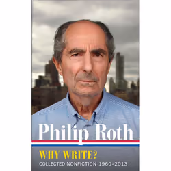 ISBN Philip Roth: Why Write? (LOA #300), classiques, Anglais, Couverture rigide, 476 pages