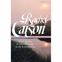 ISBN Rachel Carson: Silent Spring &amp; Other Writings on the Environment (LOA #307), Couverture rigide, 605 pages