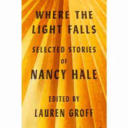 ISBN Where the Light Falls: Selected Stories of Nancy Hale, Anglais, Couverture rigide, 373 pages