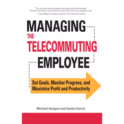 ISBN Managing the Telecommuting Employee, Anglais, Livre de poche, 320 pages