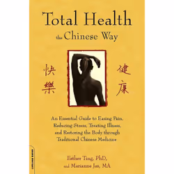 ISBN Total Health the Chinese Way, Santé, esprit et corps, Anglais, Livre broché, 368 pages