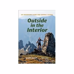 ISBN Outside in the Interior: An Adventure Guide for Central Alaska, Voyage, Anglais, 328 pages