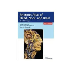 Rhoton'S Atlas Of Head, Neck, And Brain: 2D And 3D Images