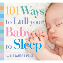 ISBN 101 Ways to Lull Your Baby to Sleep, Anglais, Livre de poche, 192 pages