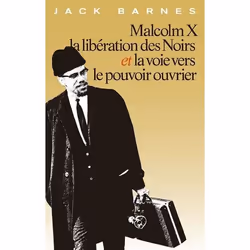 ISBN Malcom X, La Liberation Des Noirs Et La Voie Vers Le Pouvoir Ouvrier, histoire, Français