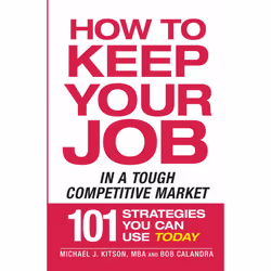 ISBN How to Keep Your Job in a Tough Competitive Market, Anglais, Livre de poche, 240 pages