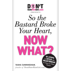 ISBN DontDateHimGirl.com Presents - So the Bastard Broke Your Heart, Now What? Livre de poche