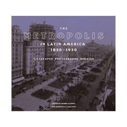 ISBN Metropolis in Latin America, 1830-1930 - Cityscapes, Photographs, Debates livre Art & design Anglais Couverture rigide