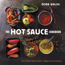 ISBN The Hot Sauce Cookbook, nourriture & boisson, Anglais, Couverture rigide, 144 pages