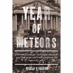 ISBN Year of Meteors (Stephen Douglas, Abraham Lincoln, and the Election That Brought on the Civil War), Anglais, Livre broch ...