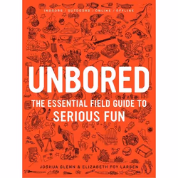 ISBN Unbored (The Essential Field Guide to Serious Fun), Anglais, Couverture rigide, 352 pages
