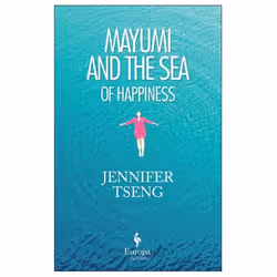 Allen & Unwin Mayumi and the Sea of Happiness, Fiction, Anglais, 272 pages