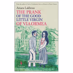 Allen & Unwin The Prank of the Good Little Virgin of Via Ormea, Fiction, Anglais, Livre broché, 176 pages