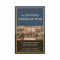 ISBN Spanish-American War: A Documentary History with Commentaries, politique, Anglais, Couverture rigide, 280 pages