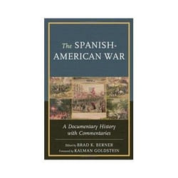 ISBN Spanish-American War: A Documentary History with Commentaries livre politique Anglais Couverture rigide