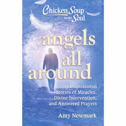 ISBN Chicken Soup for the Soul: Angels All Around, Religion, Anglais, Livre broché, 352 pages