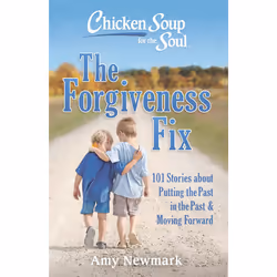 ISBN Chicken Soup for the Soul: The Forgiveness Fix, Education, Anglais, Livre broché, 384 pages