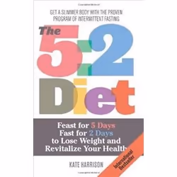 ISBN 5:2 Diet : Feast for 5 Days, Fast for 2 Days to Lose Weight and Revitalize Your Health, Anglais, 212 pages