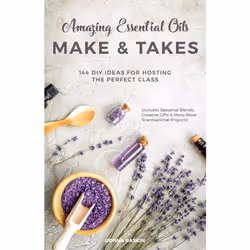 ISBN Amazing Essential Oils Make and Takes, Santé, esprit et corps, Anglais, Livre broché, 192 pages