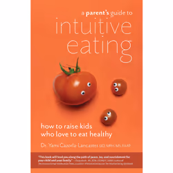 ISBN A Parent's Guide to Intuitive Eating, Santé, esprit et corps, Anglais, Livre broché, 224 pages