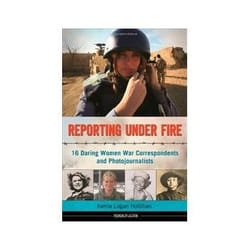 ISBN Reporting Under Fire: 16 Daring Women War Correspondents and Photojournalists livre biographie Anglais Couverture rigide