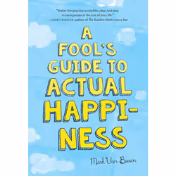 ISBN A Fool's Guide to Actual Happiness, Santé, esprit et corps, Anglais, Livre broché, 264 pages