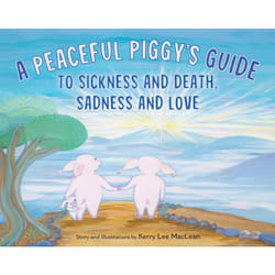 ISBN A Peaceful Piggy's Guide to Sickness and Death, Sadness and Love livre fiction litéraire Anglais Couverture rigide