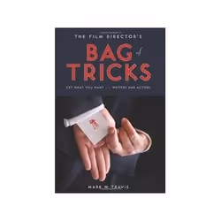 ISBN Film Director's Bag of Tricks: How to Get What You Want from Actors and Writers, TV & radio, Anglais, 230 pages