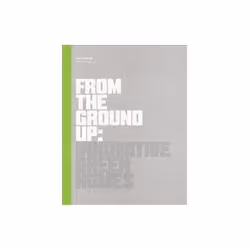 ISBN From the Ground Up: Innovative Green Homes, Education, Anglais, Couverture rigide, 160 pages