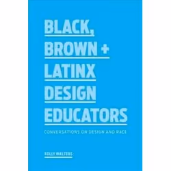 ISBN Black, Brown + Latinx Design Educators, Art & design, Anglais, 176 pages