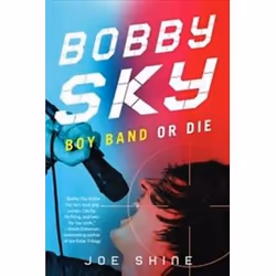 ISBN Bobby Sky : Boy Band or Die, Pour enfants, Anglais, 288 pages
