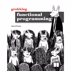 ISBN Grokking Functional Programming, Anglais, Livre broché, 520 pages