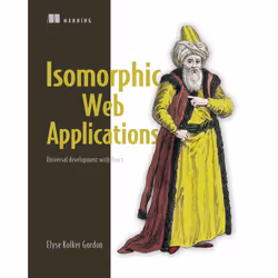 ISBN Isomorphic Web Applications, Anglais, Livre broché, 320 pages