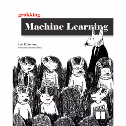 ISBN Grokking Machine Learning, Science Fiction, Anglais, Livre broché, 512 pages