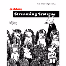 ISBN Grokking Streaming Systems, Anglais, Livre broché, 312 pages